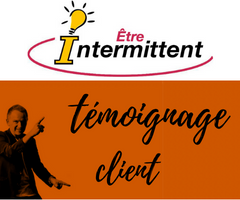 temoignage client etre intermittent